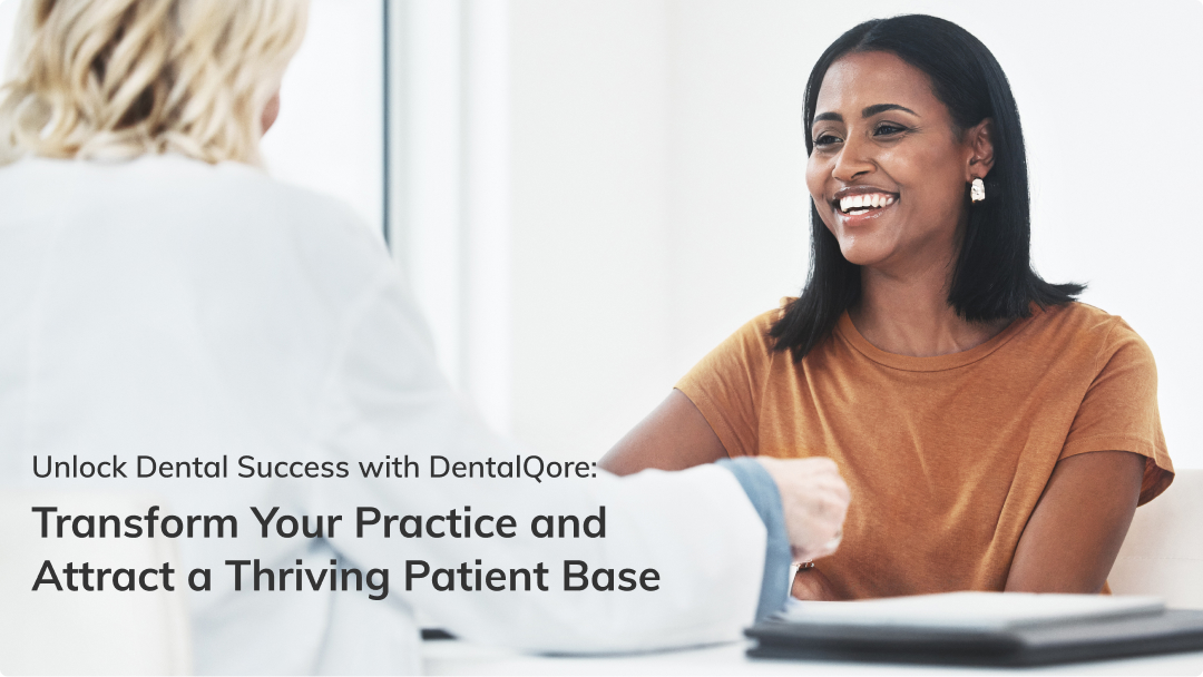 Unlock dental success with DentalQore: Transform your practice and attract a thriving patient base (link to video)
